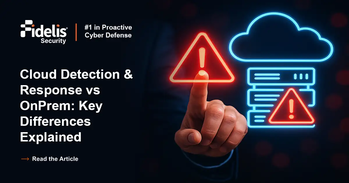 Cloud Detection & Response vs OnPremise: What’s Different | Fidelis ...