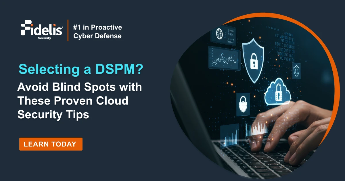 10 Tips for Picking the Right DSPM for Your Cloud Environment | Fidelis ...