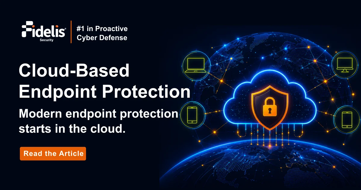 Key Capabilities of Cloud Based Endpoint Protection | Fidelis Security
