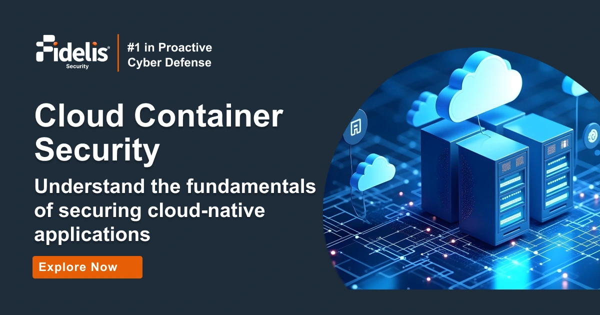 Cloud Container Security: Key Components and Best Practices | Fidelis ...