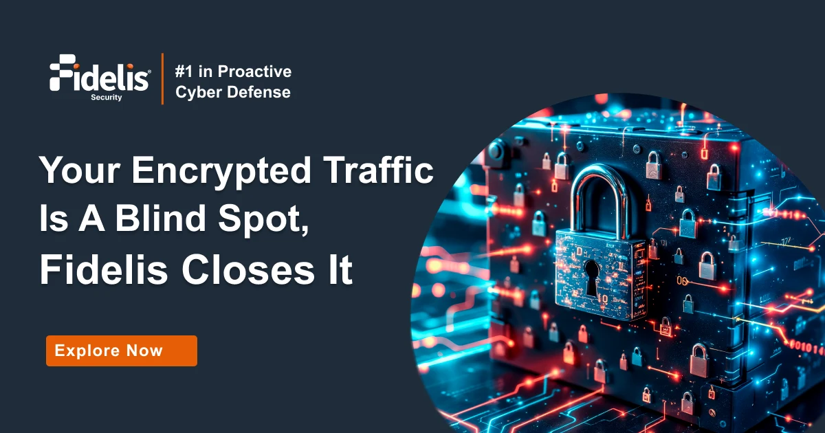 How Fidelis Inspects Encrypted Traffic at Scale How Fidelis Inspects Encrypted Traffic at Scale